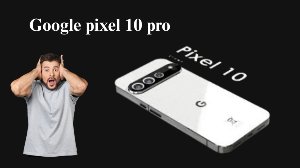 google pixel 10